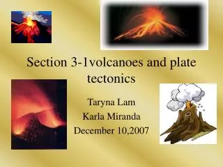 Section 3-1volcanoes and plate tectonics