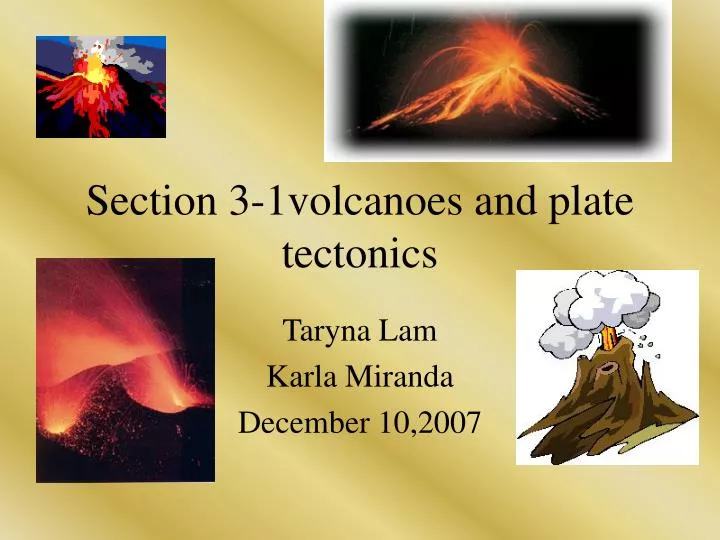 section 3 1volcanoes and plate tectonics