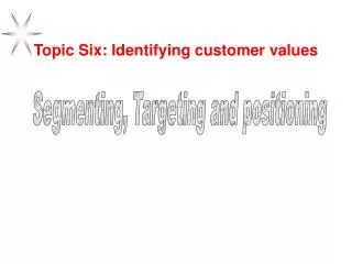 Segmenting, Targeting and positioning