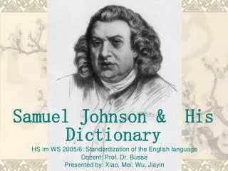Samuel Johnson &amp; His Dictionary HS im WS 2005/6: Standardization of the English language