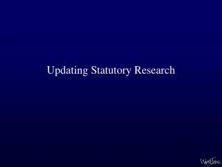 Updating Statutory Research