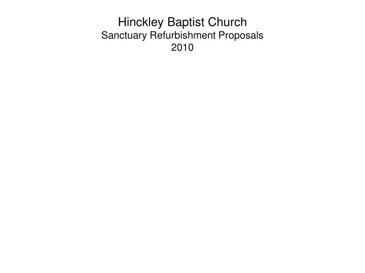 hinckley baptist church sanctuary refurbishment proposals 2010