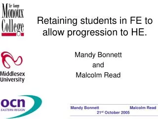 Retaining students in FE to allow progression to HE.