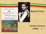 Modern Novel Sandra Cisneros (1958- )