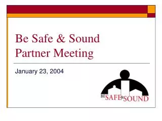 Be Safe &amp; Sound Partner Meeting