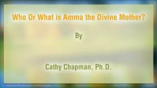 ppt 40160 Who Or What is Amma the Divine Mother