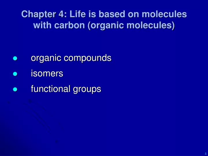 chapter 4 life is based on molecules with carbon organic molecules