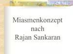 Miasmenkonzept nach Rajan Sankaran - slide 1