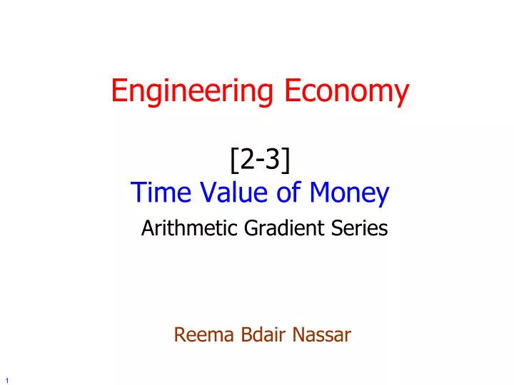 engineering economy 2 3 time value of money arithmetic gradient series reema bdair nassar