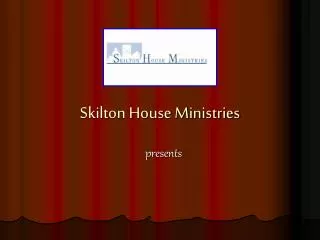 Skilton House Ministries