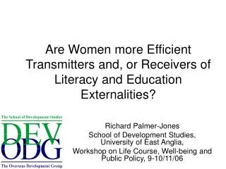 Are Women more Efficient Transmitters and, or Receivers of Literacy and Education Externalities?