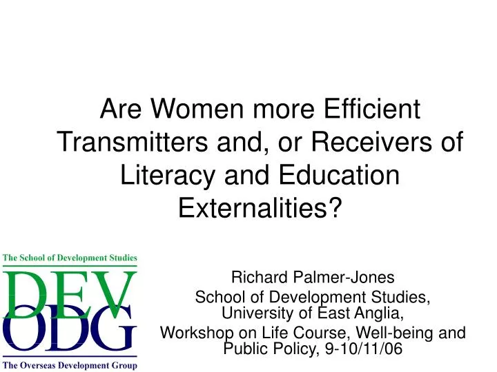 are women more efficient transmitters and or receivers of literacy and education externalities