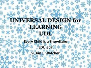 UNIVERSAL DESIGN for LEARNING UDL