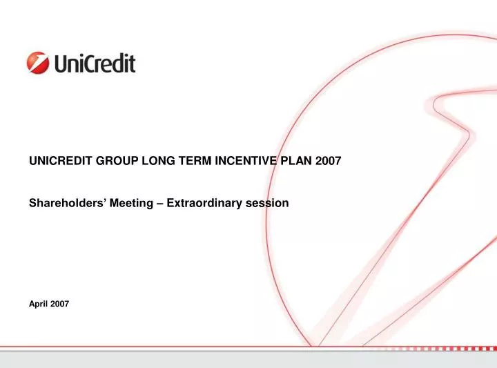 unicredit group long term incentive plan 2007 shareholders meeting extraordinary session