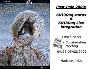 Timo Griesel - Collaboration Meeting 04/28-05/02/2009 Madison, USA