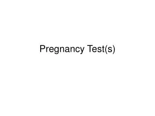 Pregnancy Test(s)
