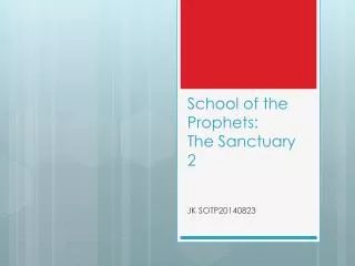 School of the Prophets: The Sanctuary 2
