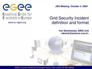 Grid Security Incident definition and format Yuri Demchenko, AIRG UvA &lt;demch@science.uva.nl&gt;