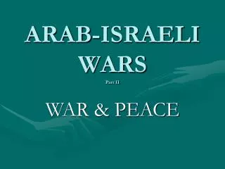 ARAB-ISRAELI WARS Part II