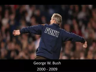 George W. Bush 2000 - 2009