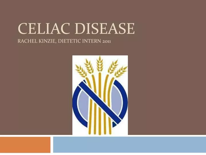 celiac disease rachel kinzie dietetic intern 2011