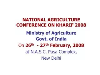 NATIONAL AGRICULTURE CONFERENCE ON KHARIF 2008 Ministry of Agriculture Govt. of India