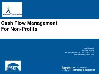 Cash Flow Management For Non-Profits Presented by Theresa F. Weber