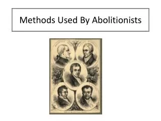Methods Used By Abolitionists