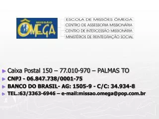 Caixa Postal 150 – 77.010-970 – PALMAS TO CNPJ - 06.847.738/0001-75