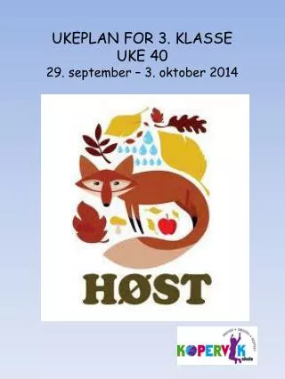 UKEPLAN FOR 3. KLASSE UKE 40 29. september – 3 . oktober 2014