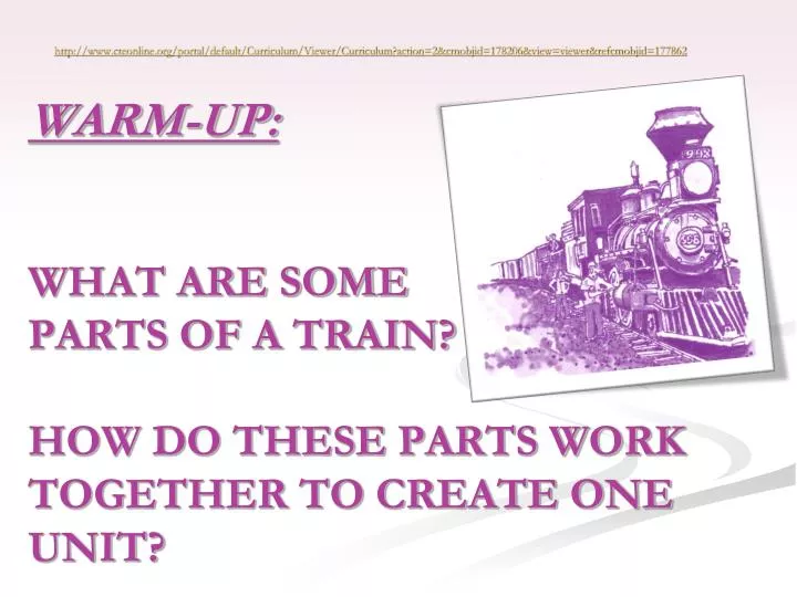 warm up what are some parts of a train how do these parts work together to create one unit