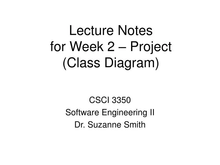 lecture notes for week 2 project class diagram