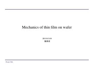 Mechanics of thin film on wafer