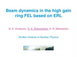 Beam dynamics in the high gain ring FEL based on ERL