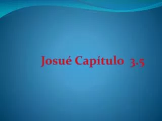 Josué Capítulo 3.5