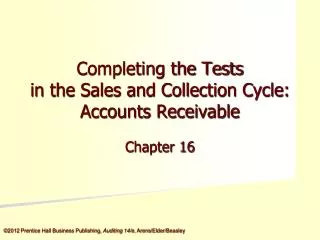Completing the Tests in the Sales and Collection Cycle: Accounts Receivable