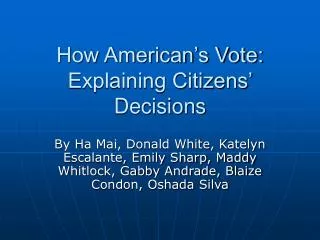 How American’s Vote: Explaining Citizens’ Decisions