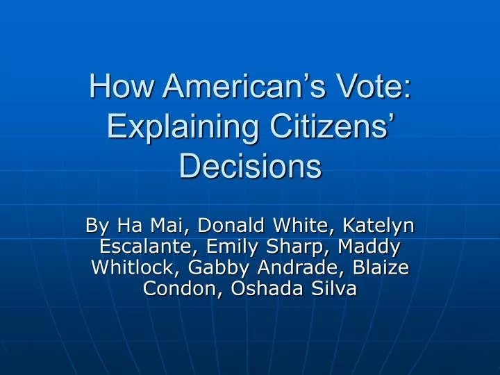 how american s vote explaining citizens decisions