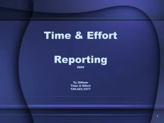 Time &amp; Effort Reporting 2009 Ty Gilliam Time &amp; Effort 720.423.3377