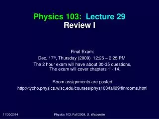 Physics 103: Lecture 29 Review I