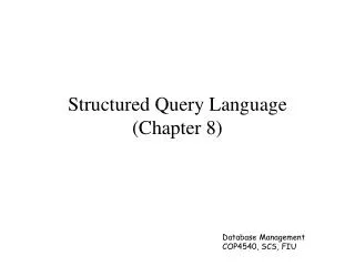 Structured Query Language (Chapter 8)