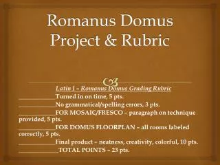 Romanus Domus Project &amp; Rubric