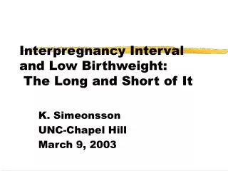 Interpregnancy Interval and Low Birthweight: The Long and Short of It