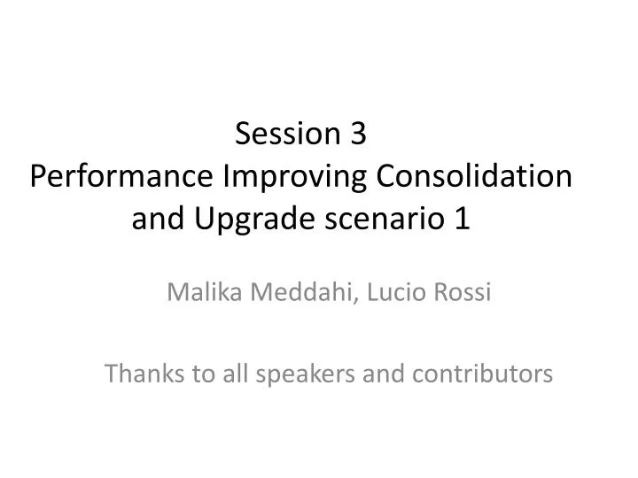 session 3 performance improving consolidation and upgrade scenario 1