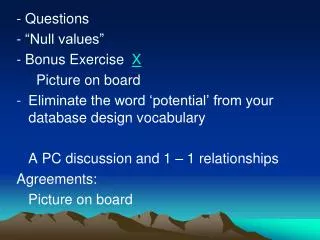- Questions - “Null values” - Bonus Exercise X Picture on board