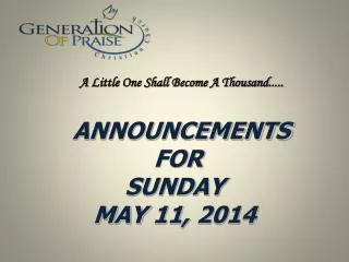 ANNOUNCEMENTS FOR SUNDAY MAY 11, 2014