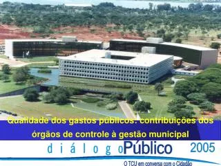 Qualidade dos gastos públicos: contribuições dos órgãos de controle à gestão municipal