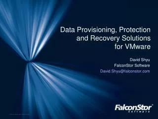 David Shyu FalconStor Software David.Shyu@falconstor