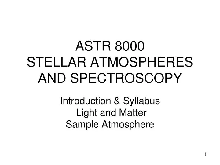 astr 8000 stellar atmospheres and spectroscopy