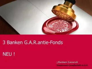 3 Banken G.A.R.antie-Fonds NEU !